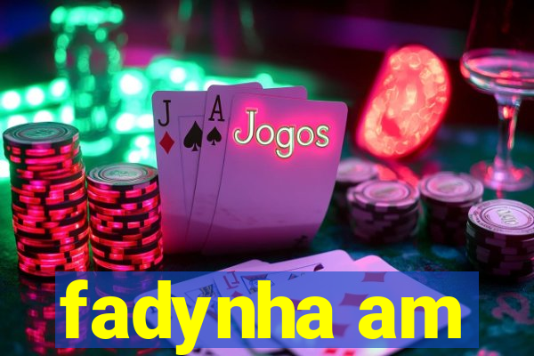 fadynha am